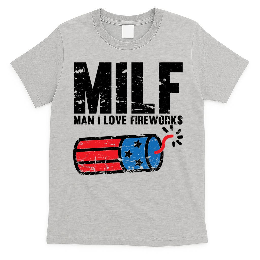 MILF Man I Love Fireworks 4th Of July Funny Fourth Of July T-Shirt