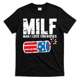 MILF Man I Love Fireworks 4th Of July Funny Fourth Of July T-Shirt