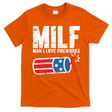 MILF Man I Love Fireworks 4th Of July Funny Fourth Of July T-Shirt