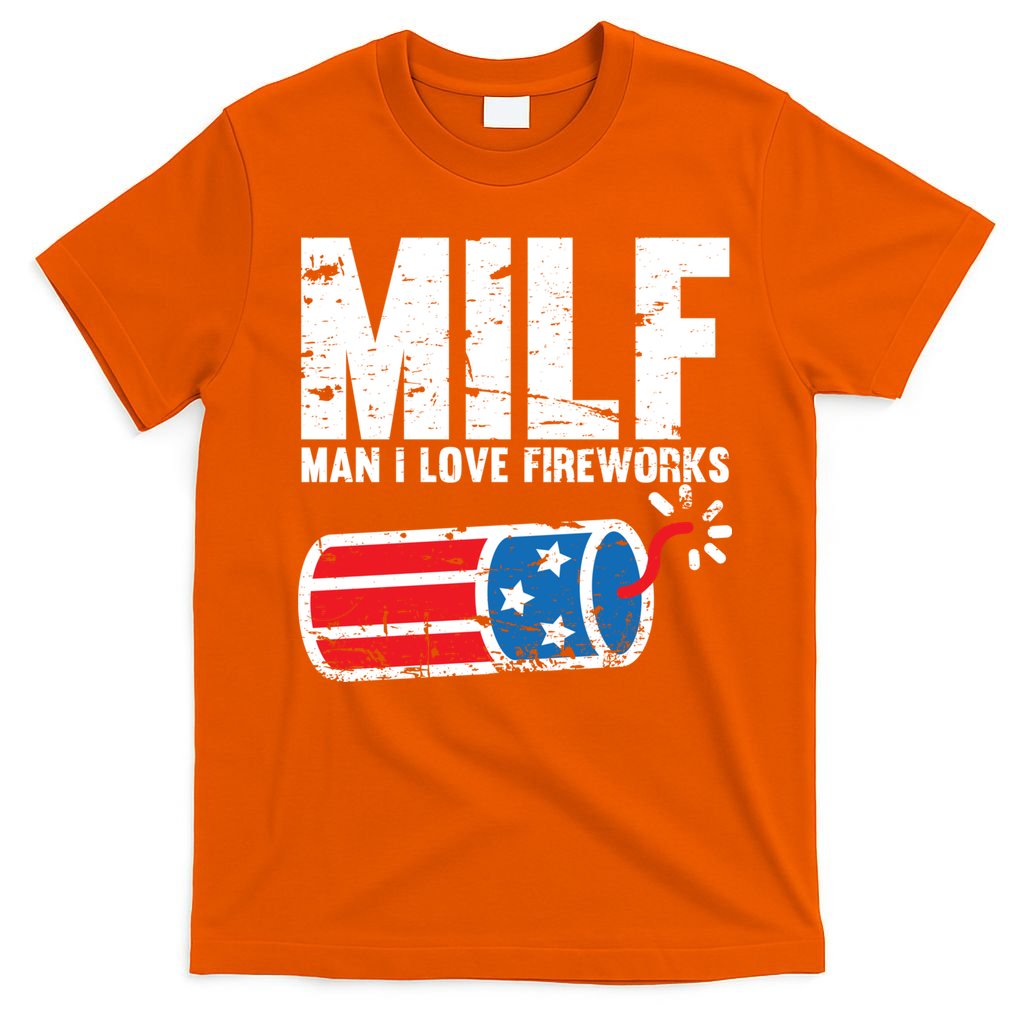 MILF Man I Love Fireworks 4th Of July Funny Fourth Of July T-Shirt