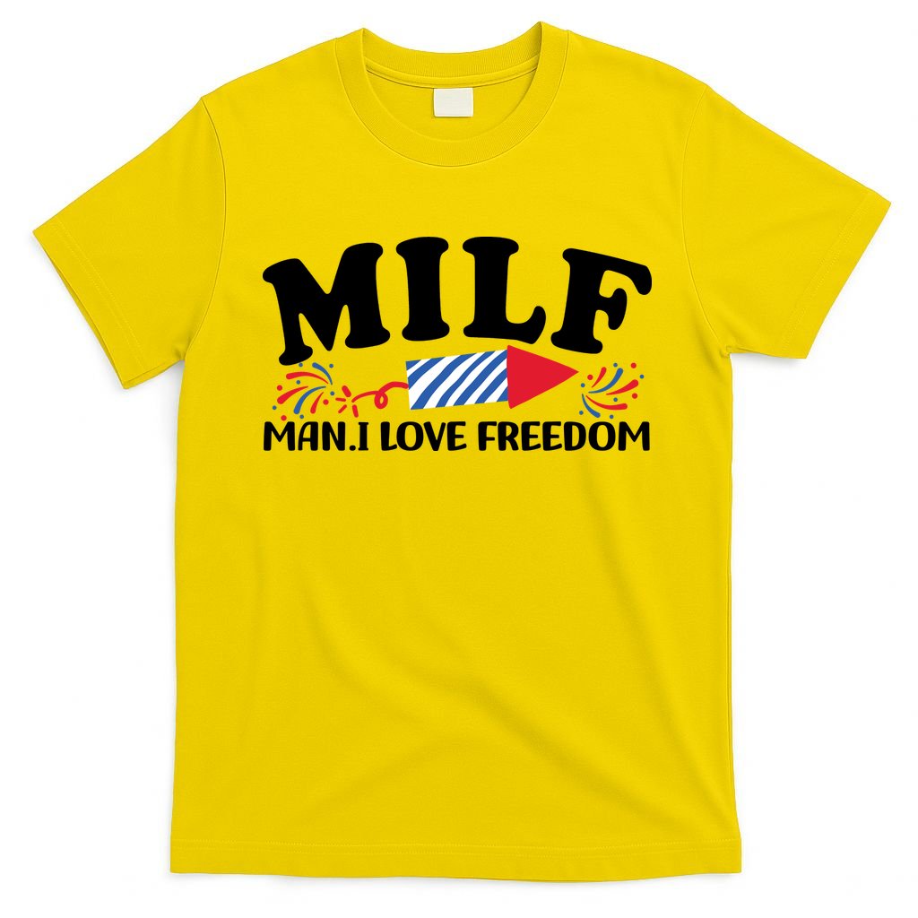 Milf Man I Love Freedom Funny 4th Of July T-Shirt