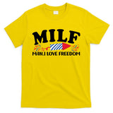 Milf Man I Love Freedom Funny 4th Of July T-Shirt