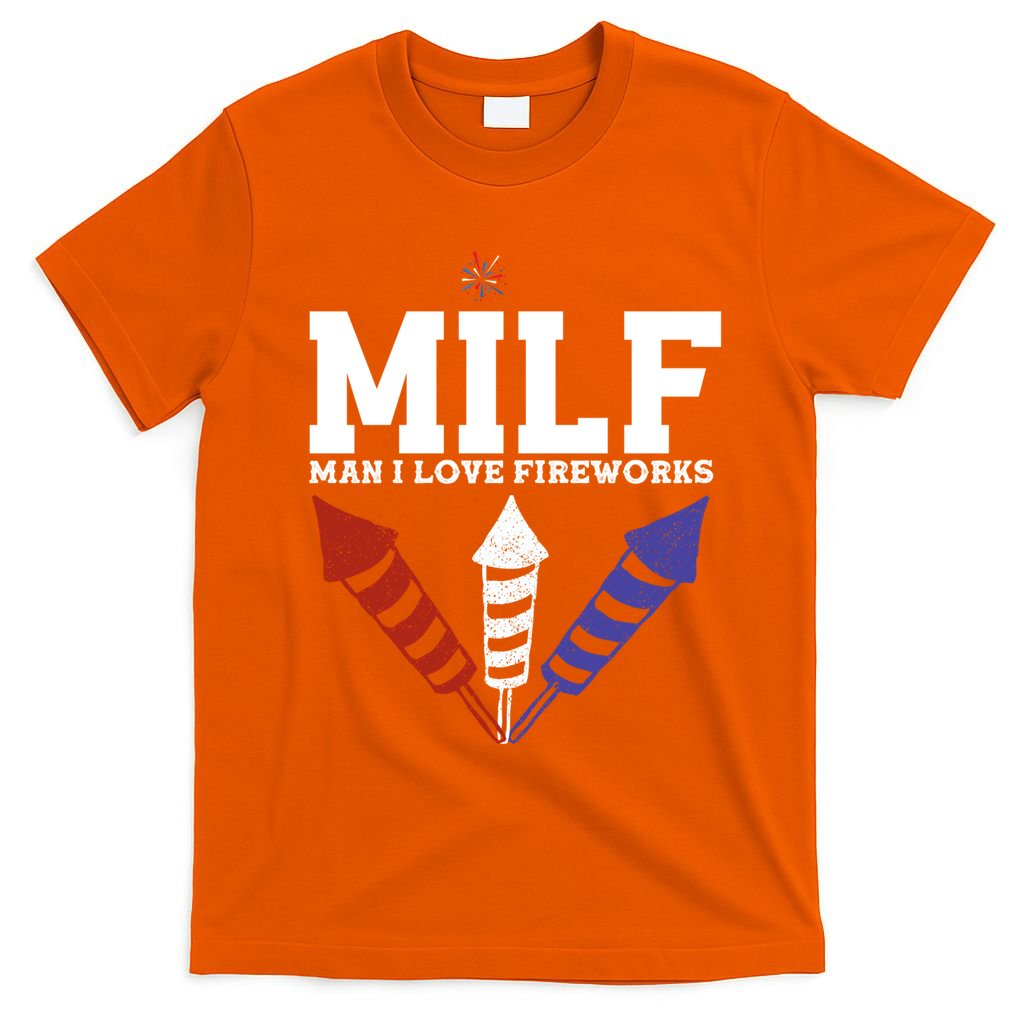 MILF Man I Love Fireworks Funny American 4th Of July T-Shirt