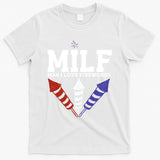 MILF Man I Love Fireworks Funny American 4th Of July T-Shirt