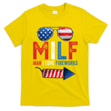 MILF Man I Love Fireworks Funny 4th Of July Gift T-Shirt
