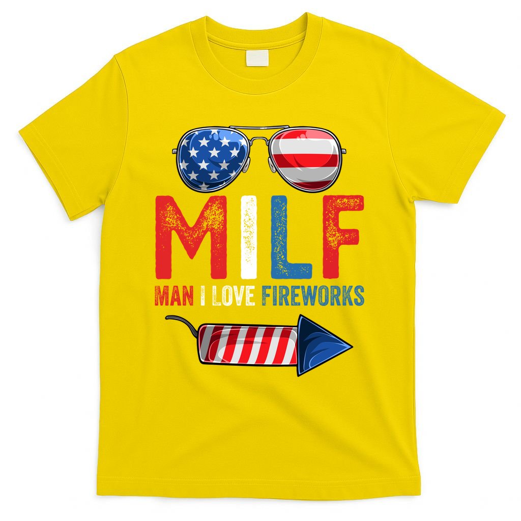 MILF Man I Love Fireworks Funny 4th Of July Gift T-Shirt