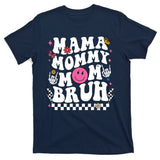 Mama Mommy Mom Bruh Retro Smile Face T-Shirt
