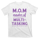 MOM Master Of Multitasking T-Shirt