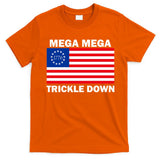 Mega Mega Trickle Down USA 1776 Flag Patriot T-Shirt