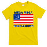 Mega Mega Trickle Down USA 1776 Flag Patriot T-Shirt