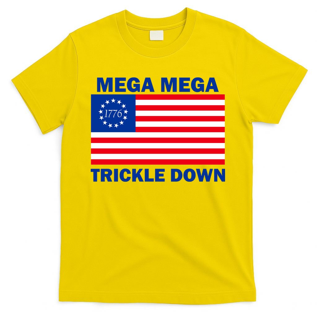 Mega Mega Trickle Down USA 1776 Flag Patriot T-Shirt