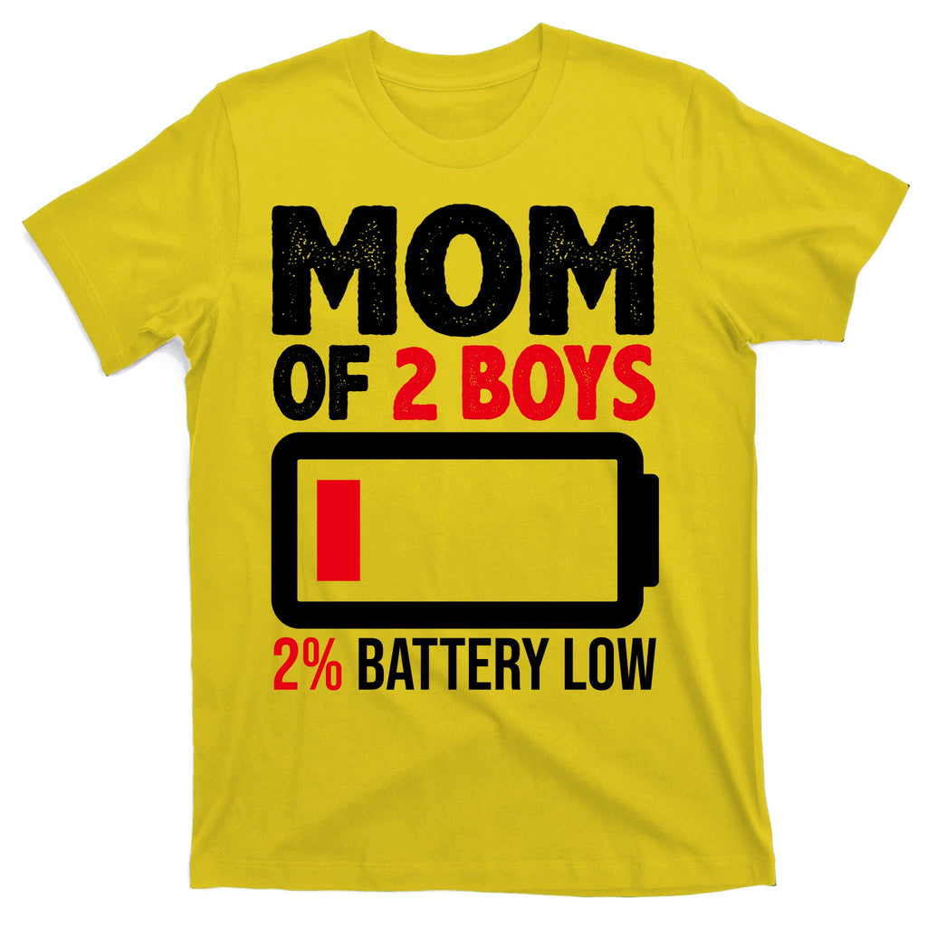 Mom Of 2 Boys 2 Percent Battery Low Funny T-Shirt