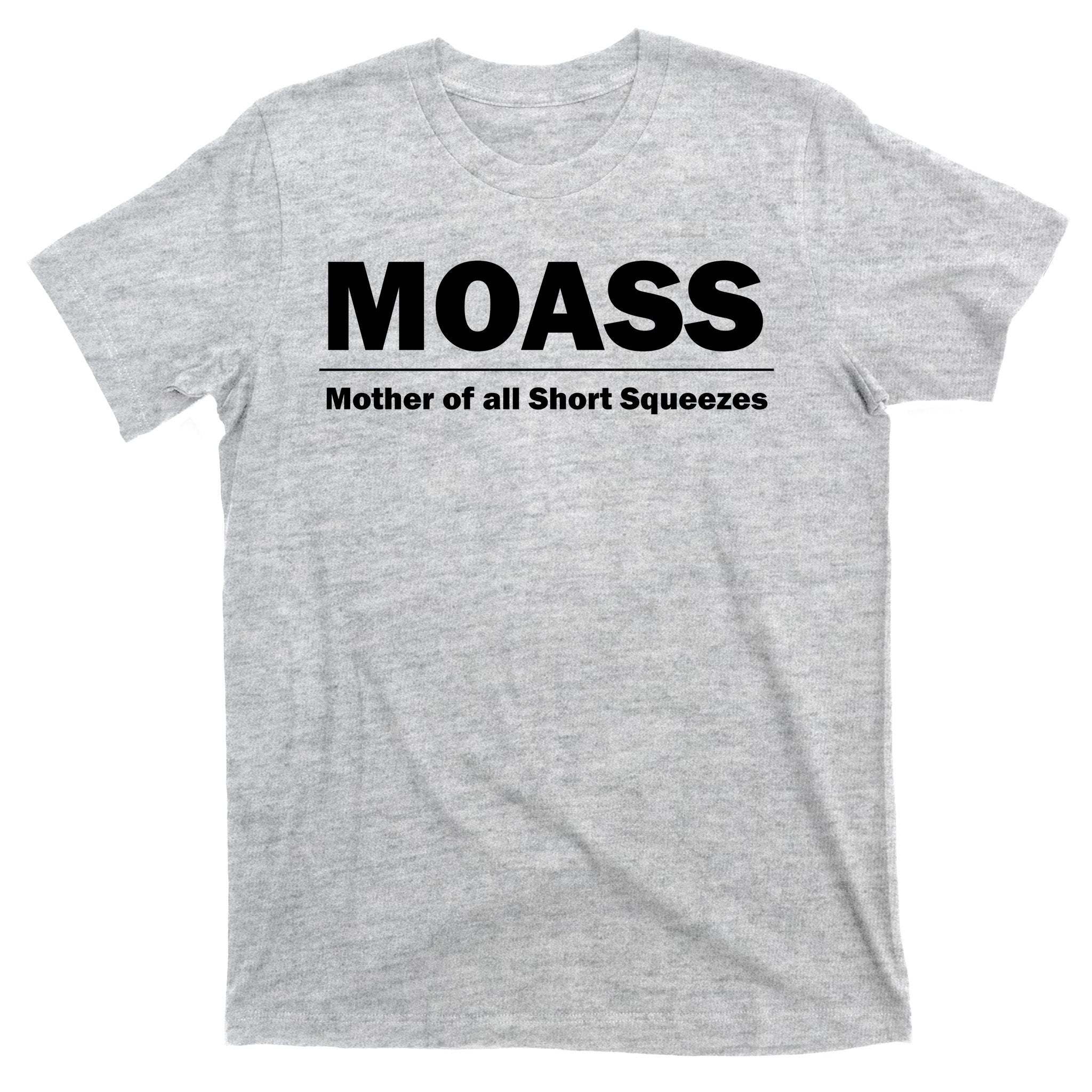 MOASS Mother of all Short Squeezes T-Shirt
