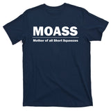 MOASS Mother of all Short Squeezes T-Shirt