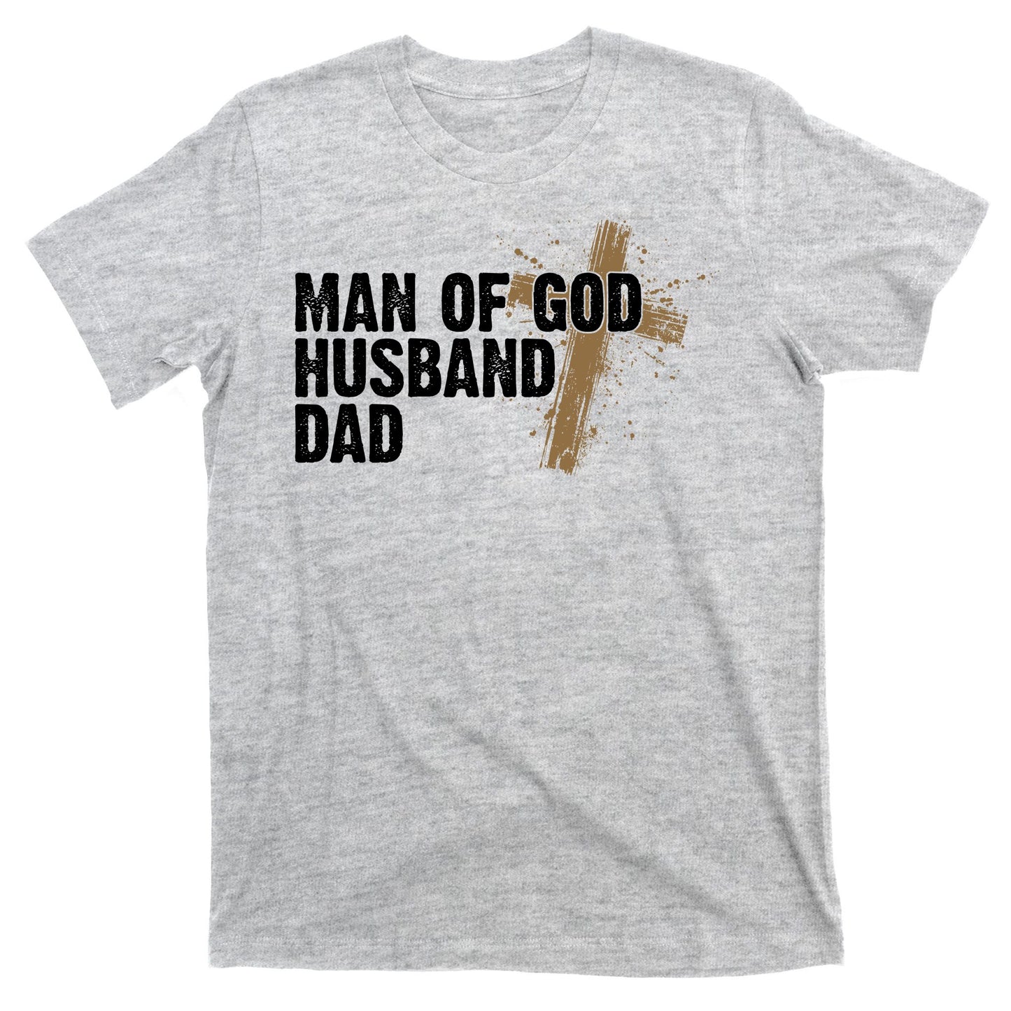 Man Of God Husband Dad Religious Cross Fathers Day T-Shirt