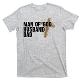 Man Of God Husband Dad Religious Cross Fathers Day T-Shirt
