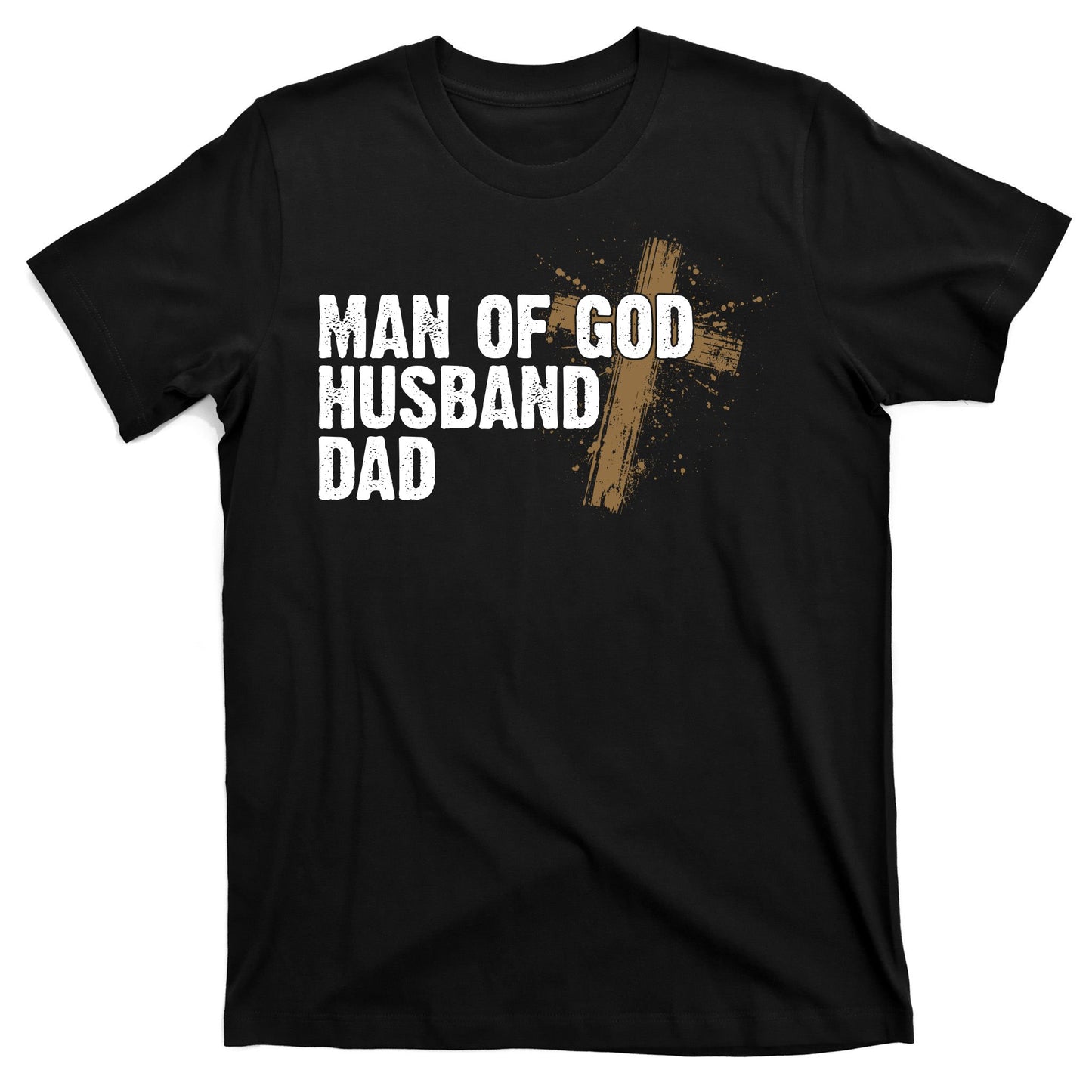 Man Of God Husband Dad Religious Cross Fathers Day T-Shirt