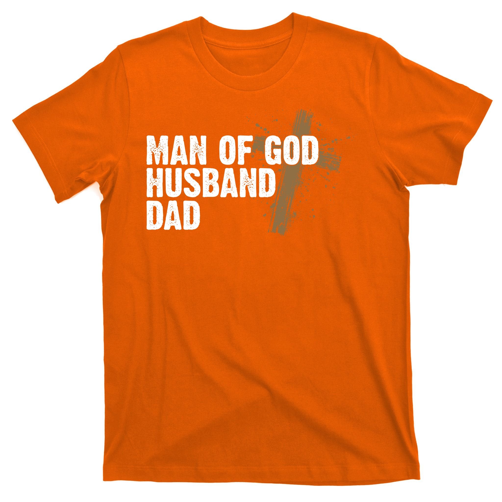 Man Of God Husband Dad Religious Cross Fathers Day T-Shirt