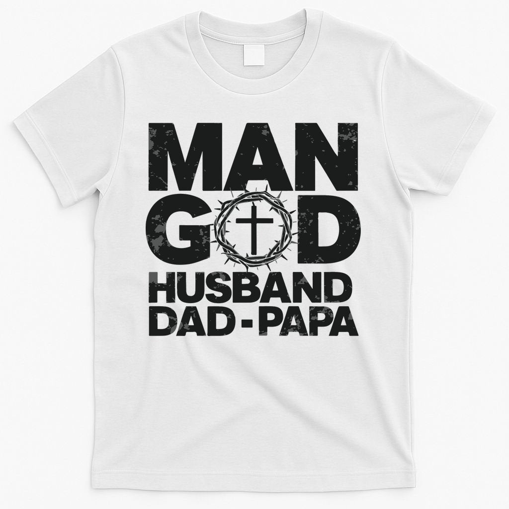 Man Of God Husband Dad Papa Grandpa Dad Father's Day T-Shirt