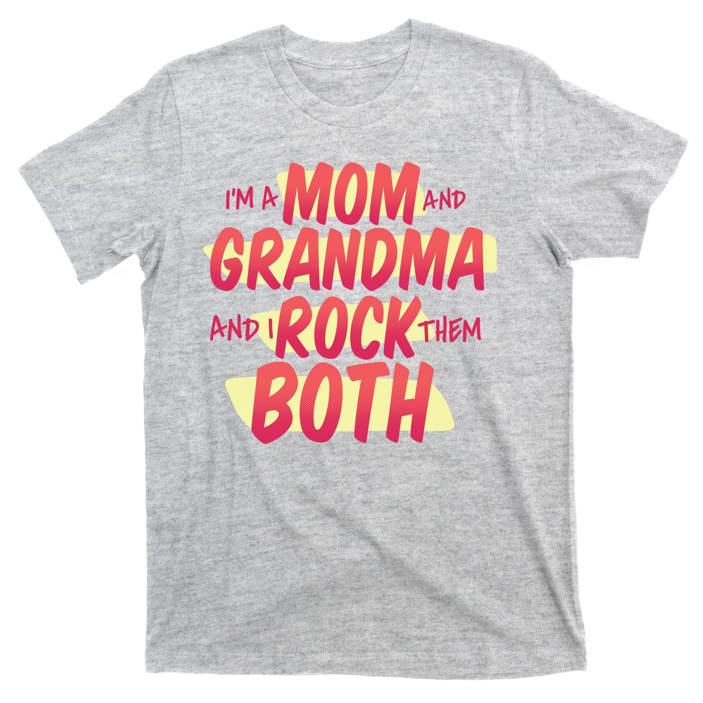 Mom And Grandma Rock Them Both T-Shirt