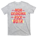 Mom And Grandma Rock Them Both T-Shirt