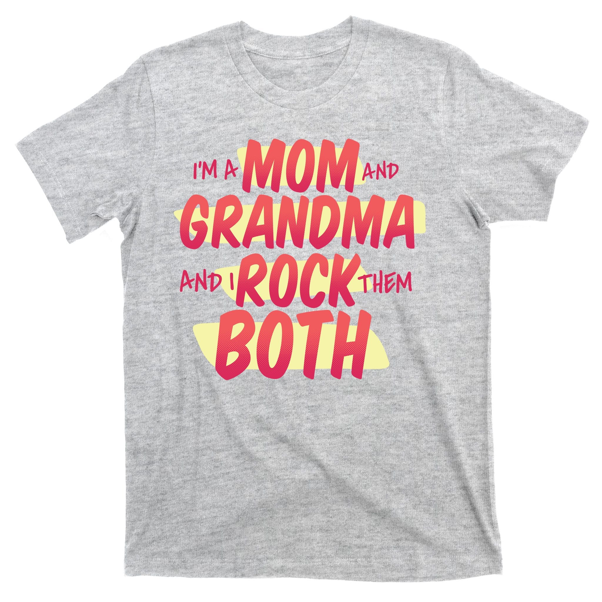 Mom And Grandma Rock Them Both T-Shirt