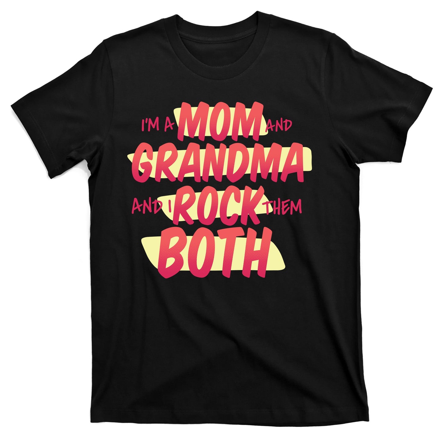 Mom And Grandma Rock Them Both T-Shirt