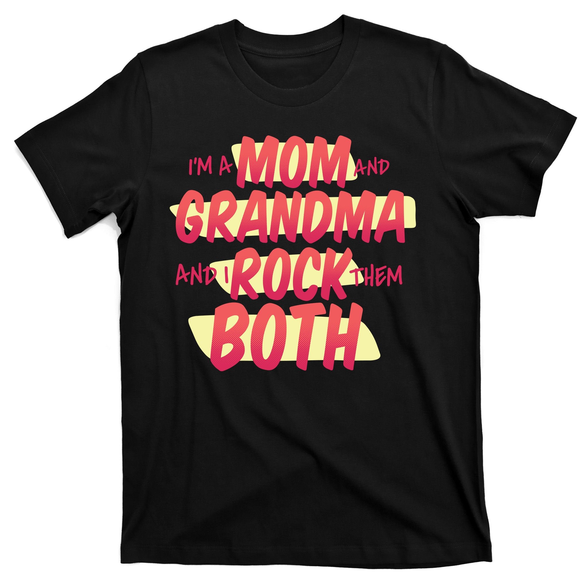 Mom And Grandma Rock Them Both T-Shirt
