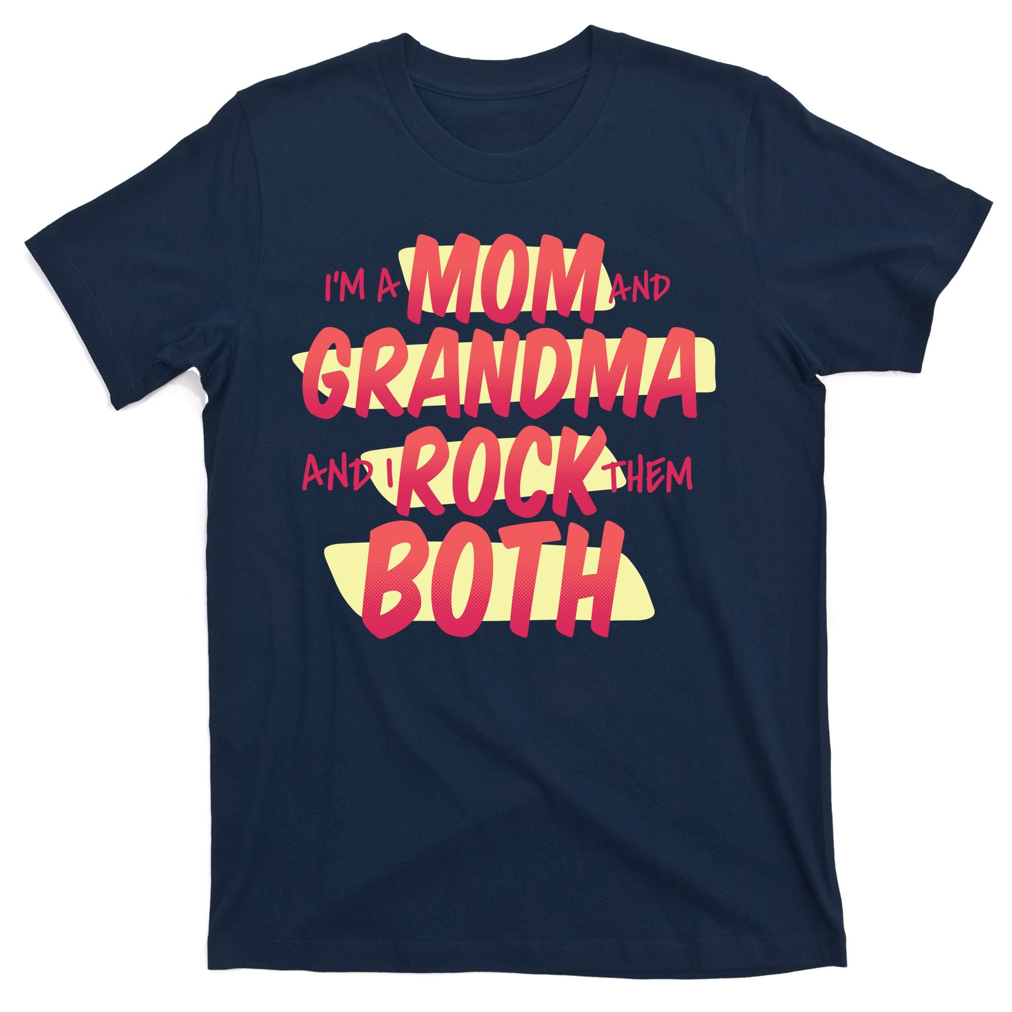 Mom And Grandma Rock Them Both T-Shirt