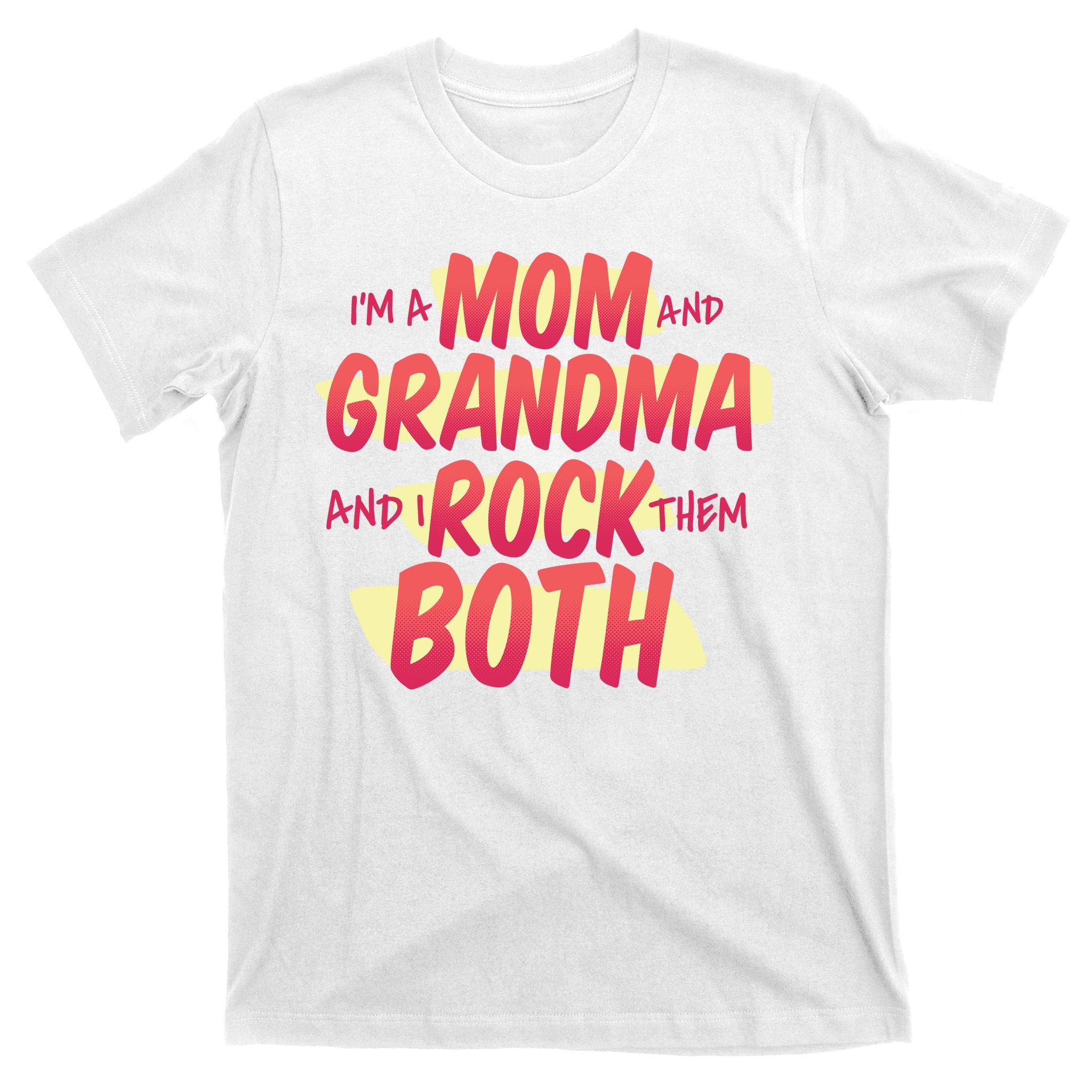 Mom And Grandma Rock Them Both T-Shirt