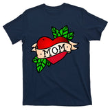 Mom Heart Tattoo Love T-Shirt