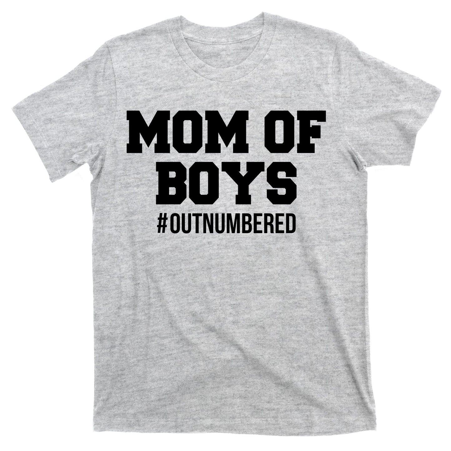 Mom of Boys Hashtag Out Numbered T-Shirt
