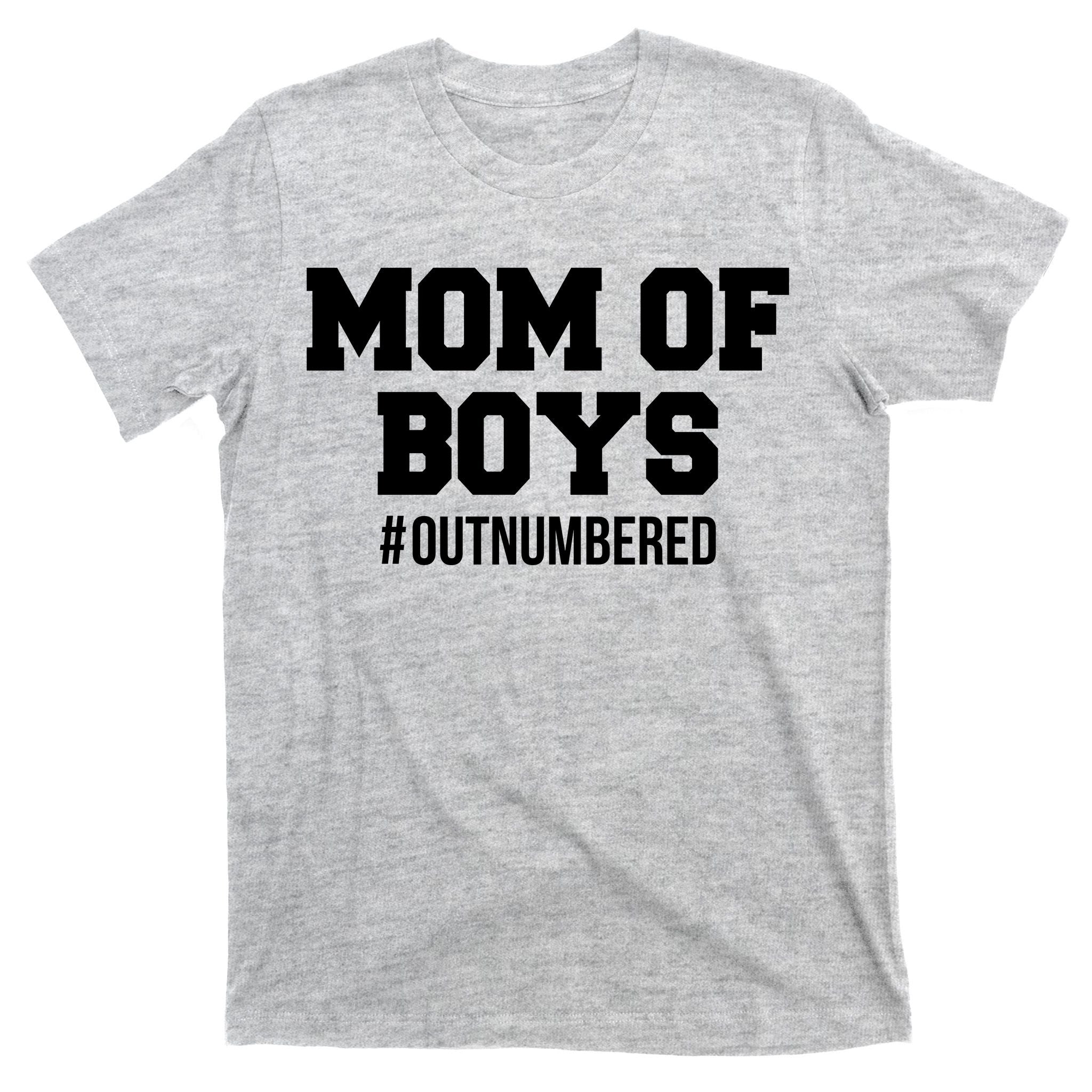 Mom of Boys Hashtag Out Numbered T-Shirt