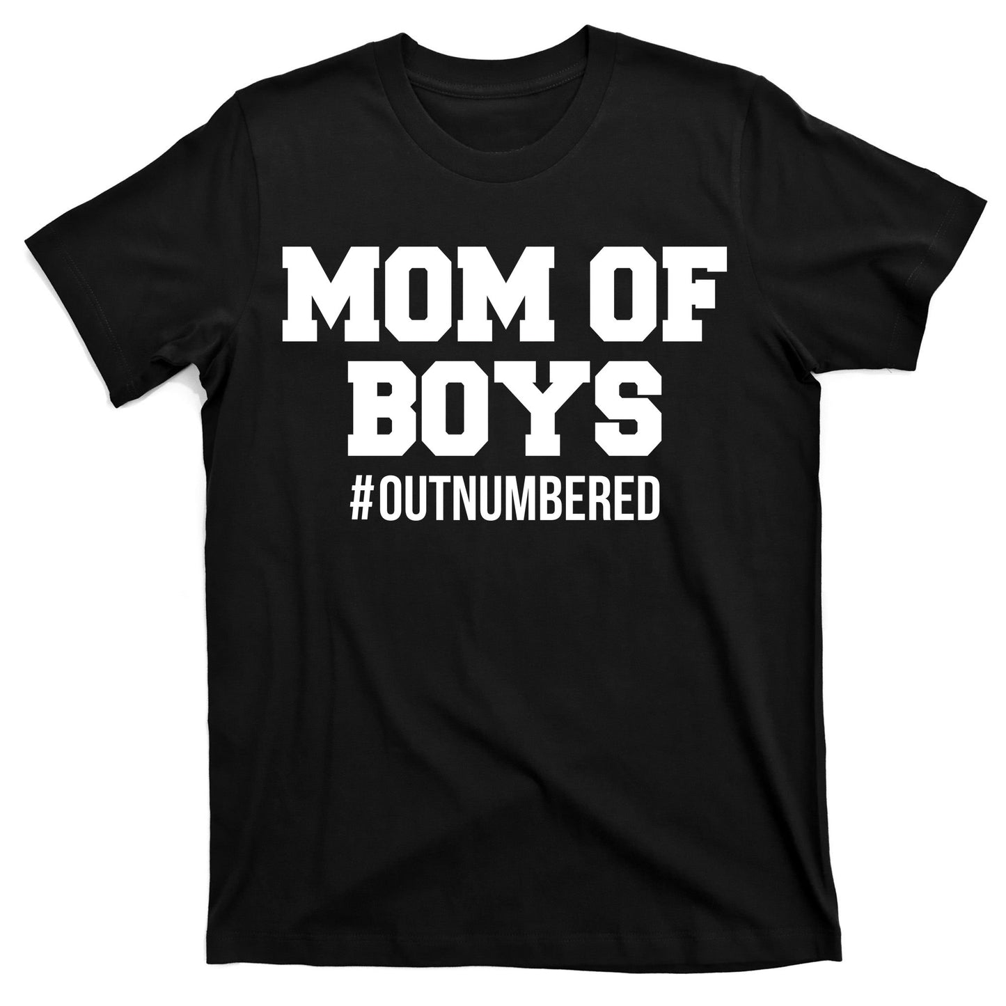 Mom of Boys Hashtag Out Numbered T-Shirt