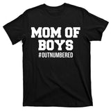 Mom of Boys Hashtag Out Numbered T-Shirt