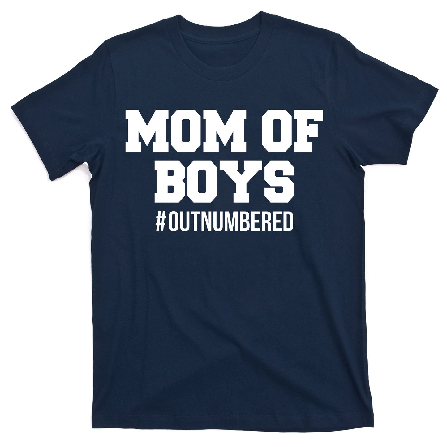 Mom of Boys Hashtag Out Numbered T-Shirt