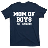 Mom of Boys Hashtag Out Numbered T-Shirt