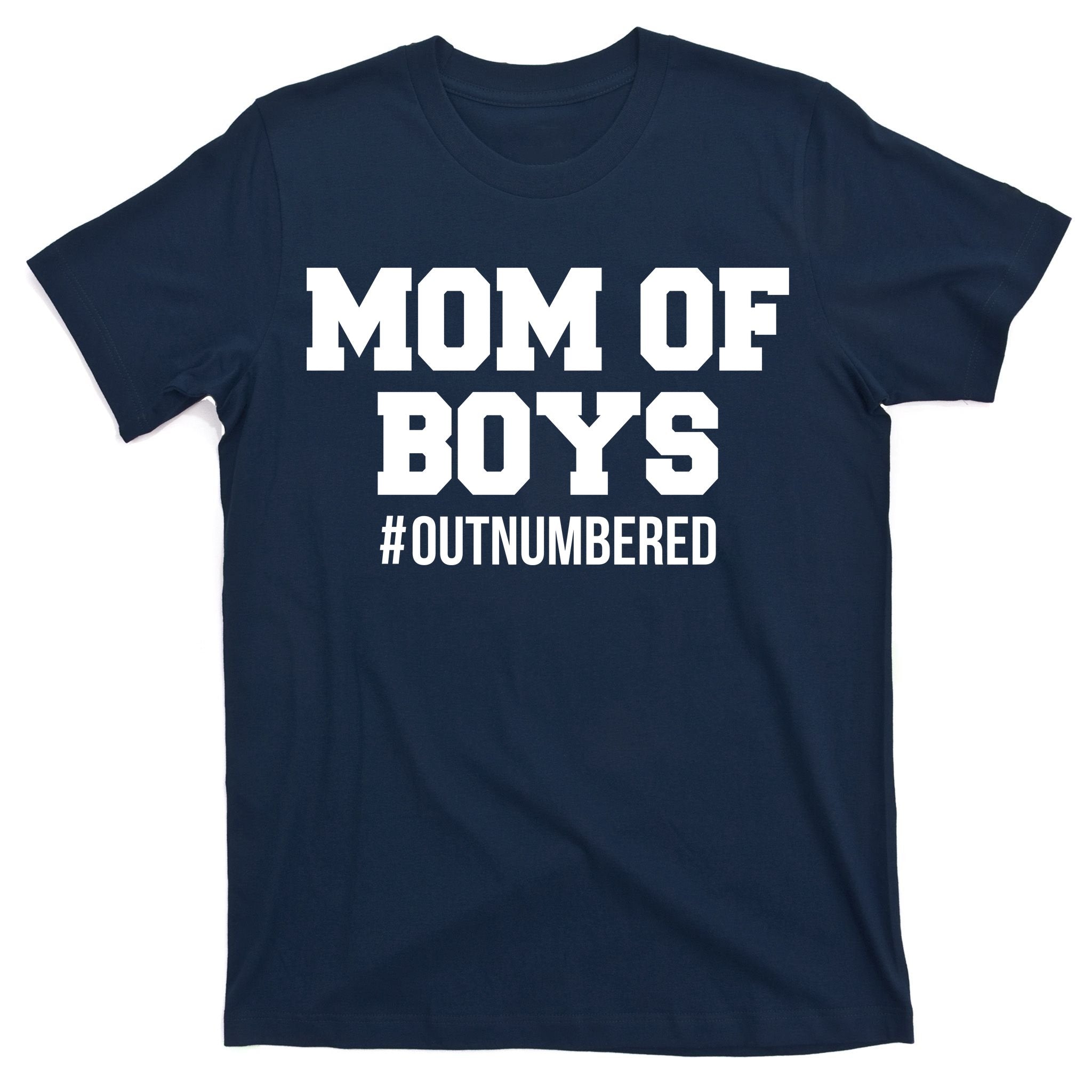 Mom of Boys Hashtag Out Numbered T-Shirt