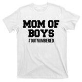 Mom of Boys Hashtag Out Numbered T-Shirt
