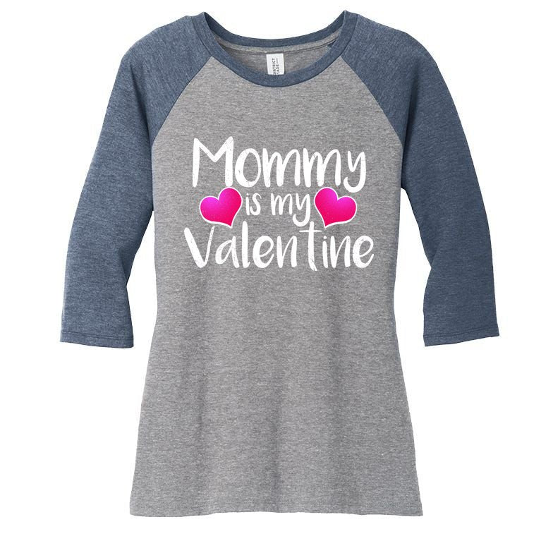 Mommy Is My Valentine Women's Tri-Blend 3/4-Sleeve Raglan Shirt