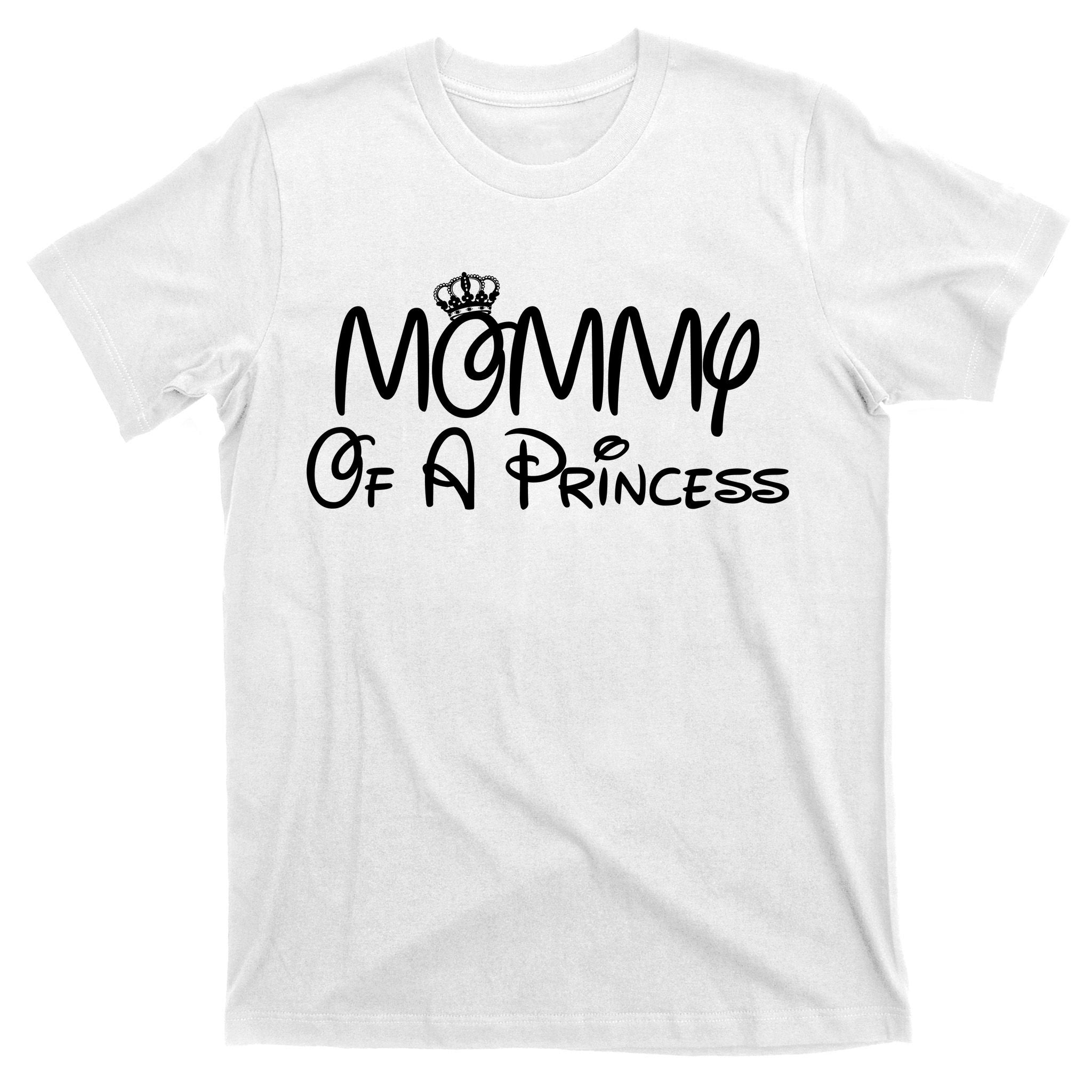 Mommy Of A Princess T-Shirt
