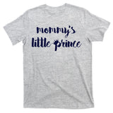 Mommy's Little Prince T-Shirt