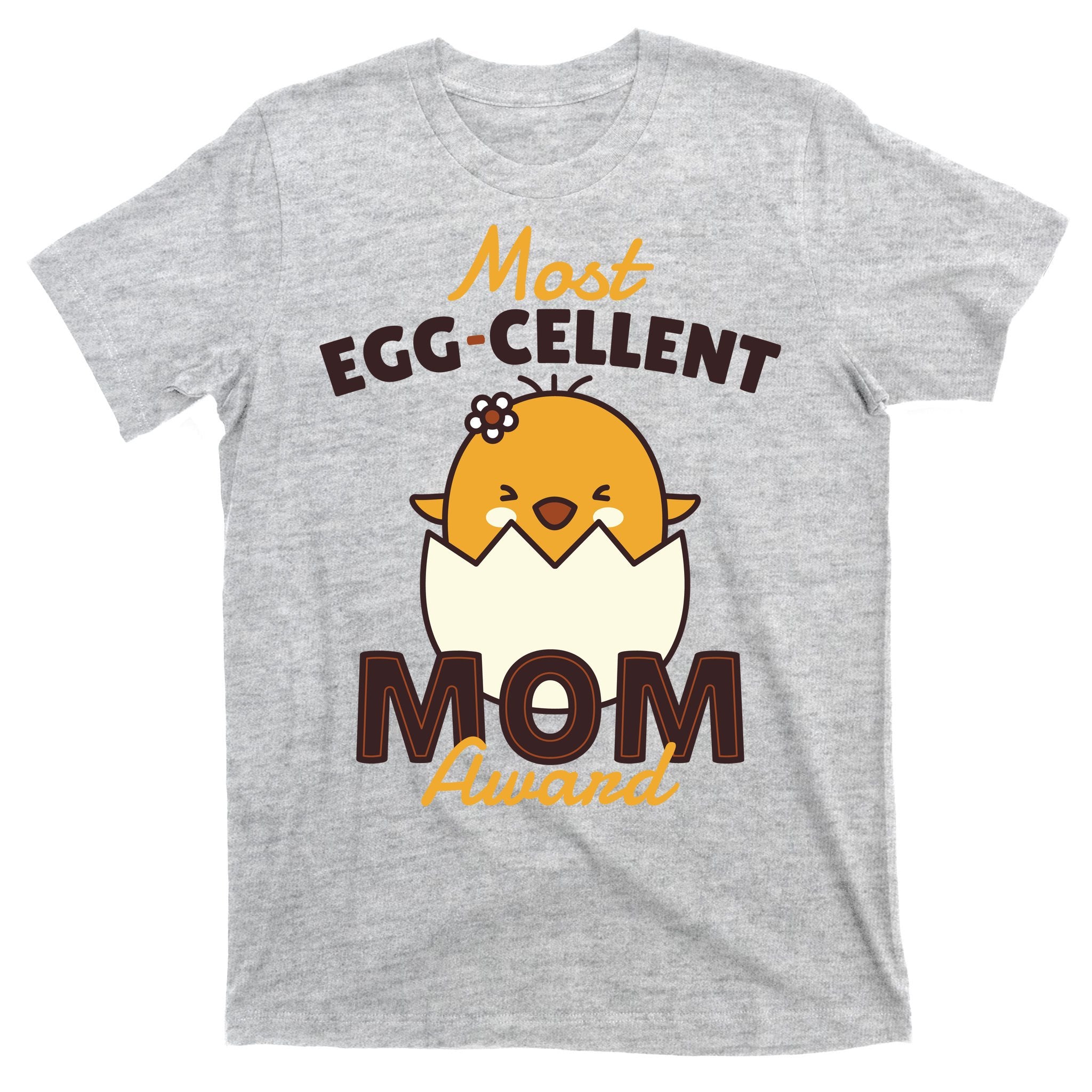 Most Eggcellent Mom Award T-Shirt