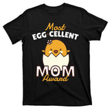 Most Eggcellent Mom Award T-Shirt