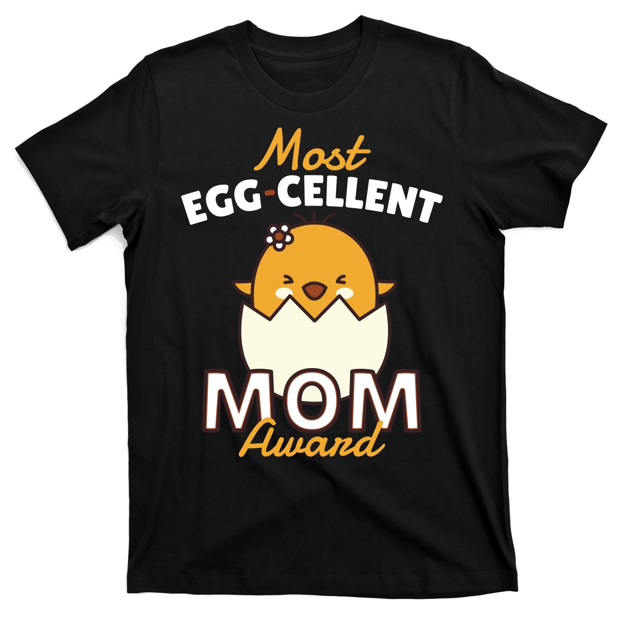 Most Eggcellent Mom Award T-Shirt