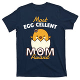 Most Eggcellent Mom Award T-Shirt