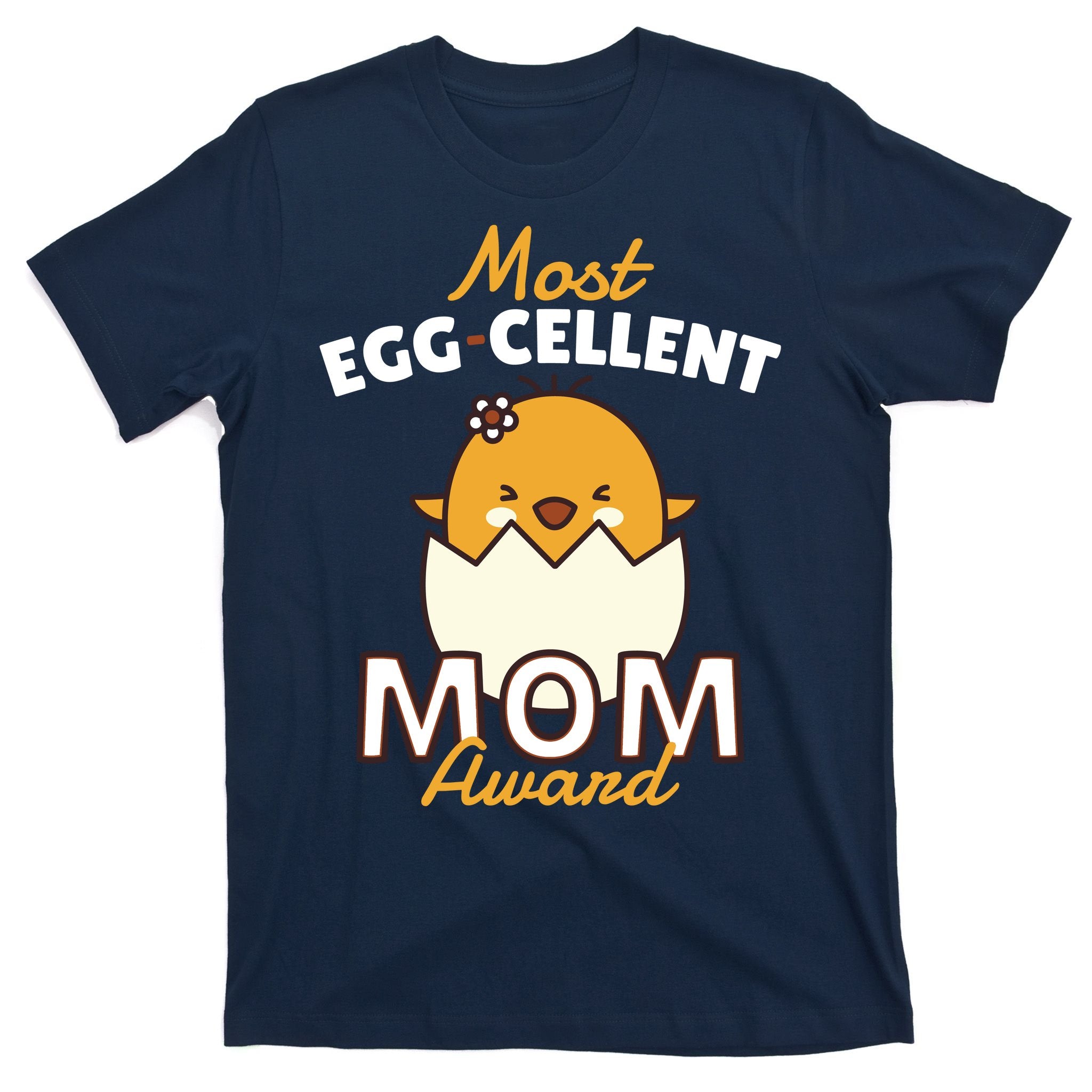 Most Eggcellent Mom Award T-Shirt