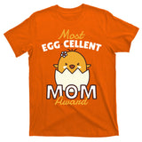 Most Eggcellent Mom Award T-Shirt