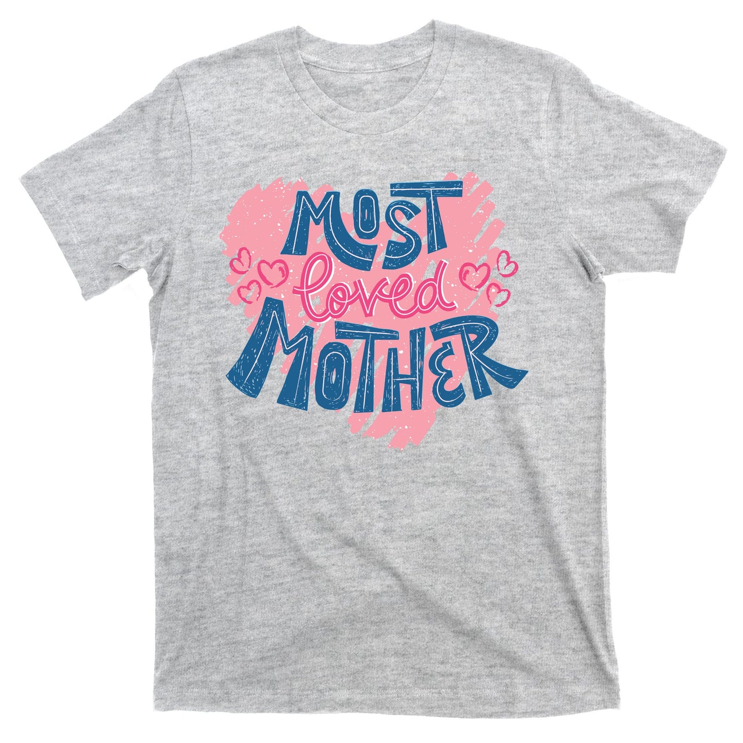 Most Loved Mother T-Shirt