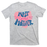 Most Loved Mother T-Shirt